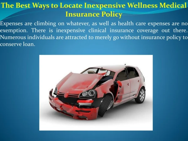 The Best Ways to Locate Inexpensive Wellness Medical Insurance Policy