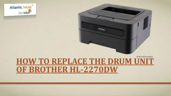 How to Replace the Drum Unit of Brother HL-2270DW