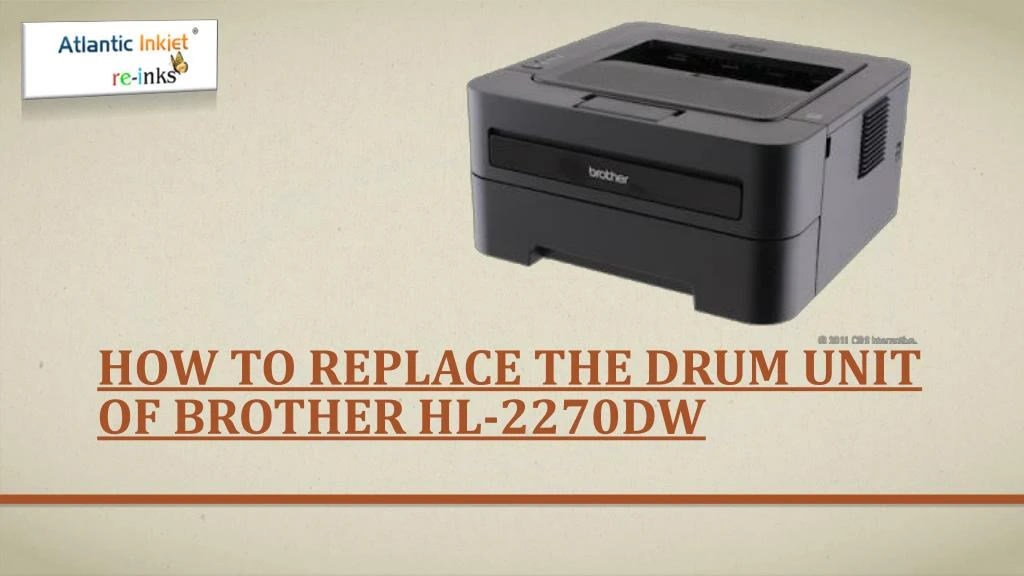 how to replace the drum unit of brother hl 2270dw