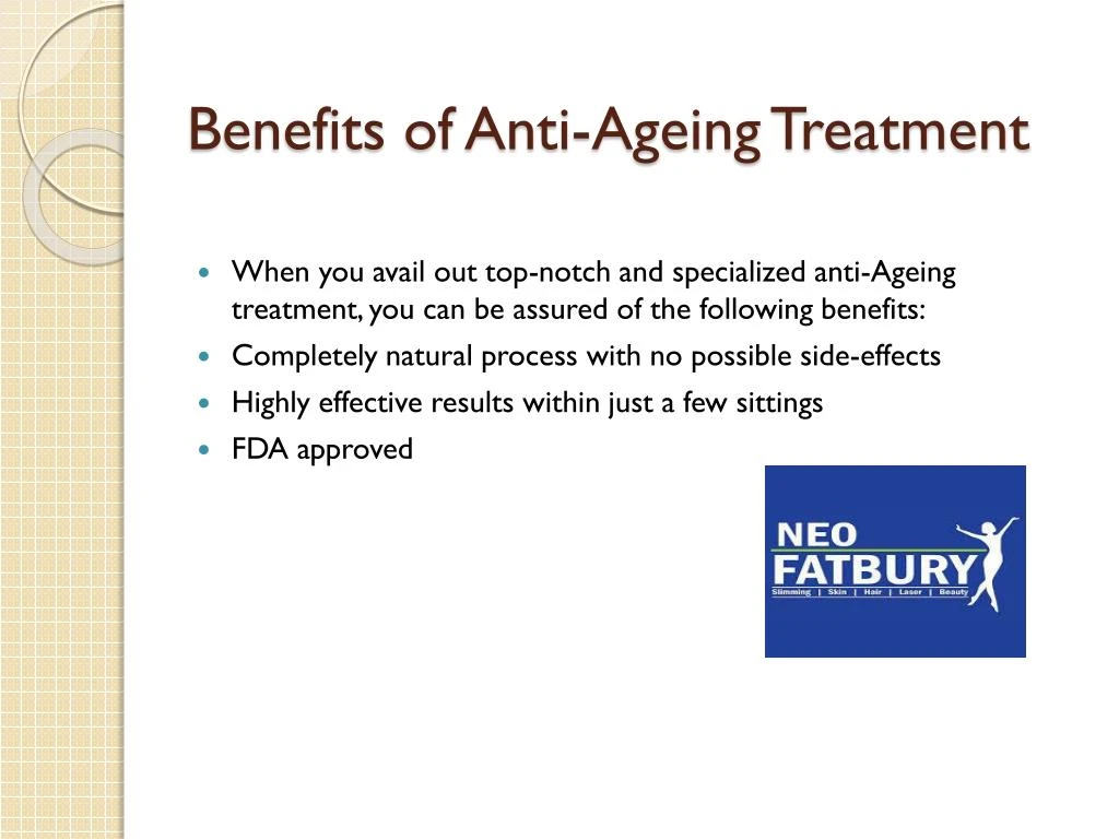 benefits of anti ageing treatment