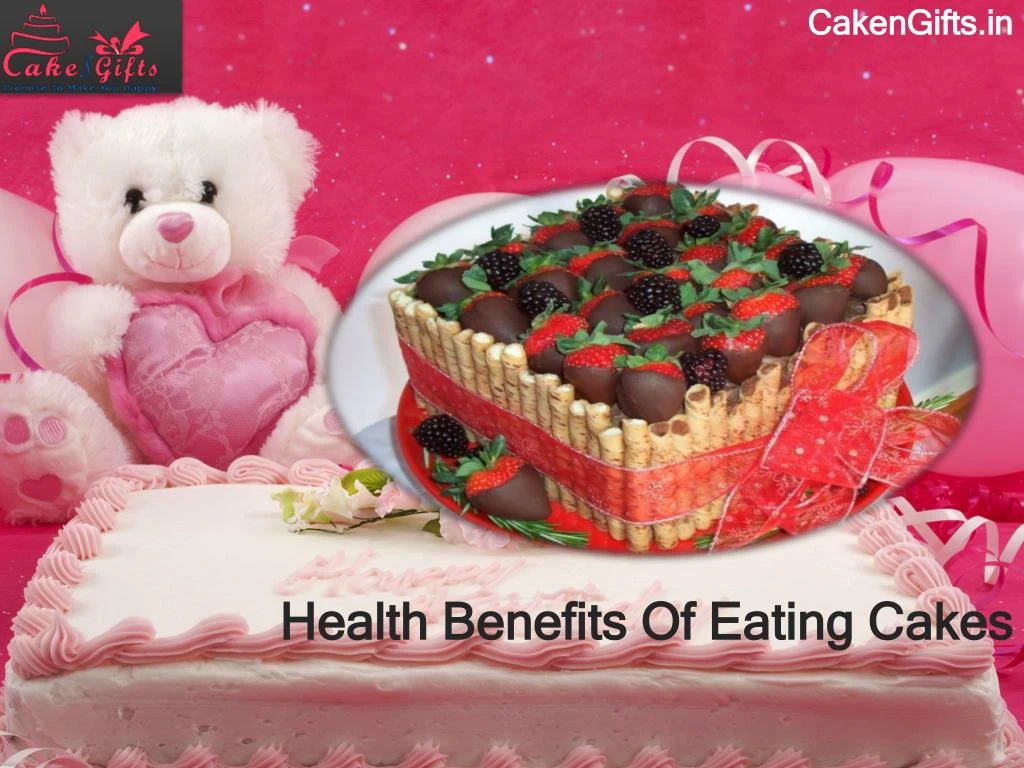 health benefits of eating cakes