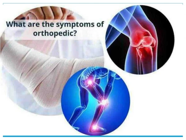 What are the symptoms of orthopedic Diseases?
