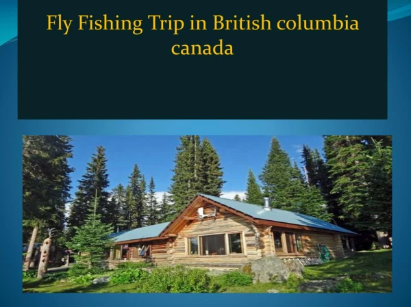 Fly Fishing Trip in British columbia canada