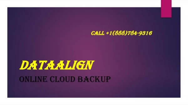 Right Selection of Online Cloud Backup|Call 1(888)784-9316 -DataAlign