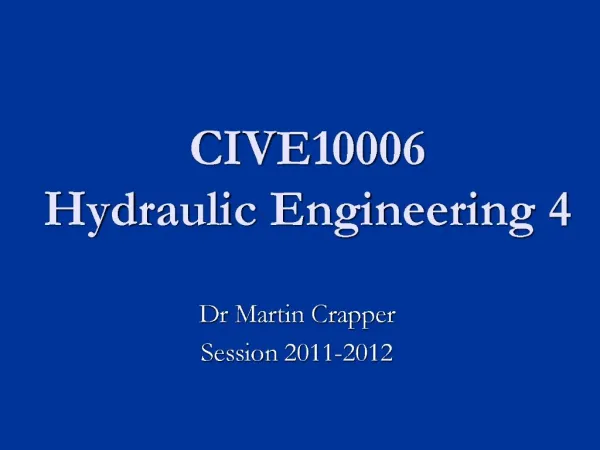 CIVE10006 Hydraulic Engineering 4
