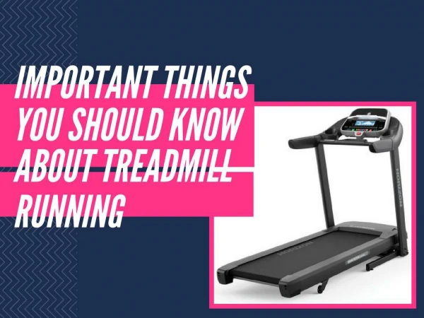 Important Things You Should Know About Treadmill Running