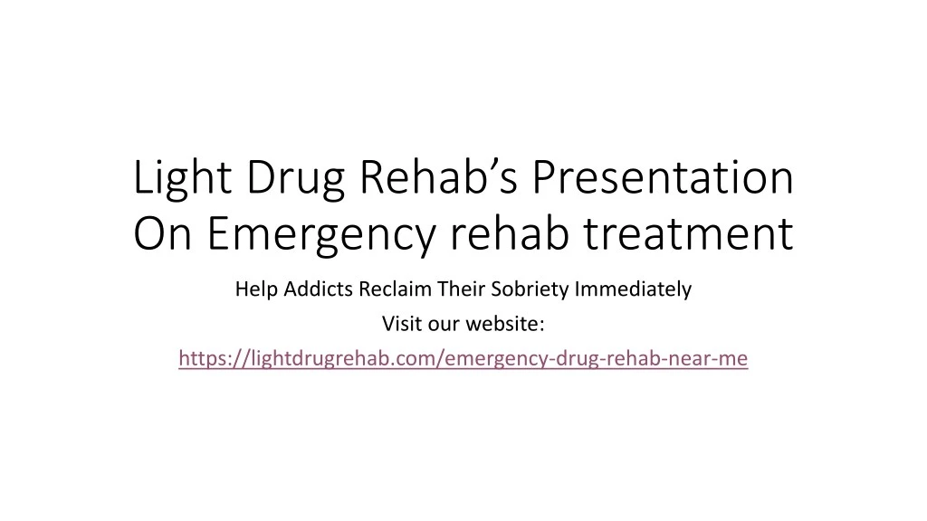 light drug rehab s presentation on emergency