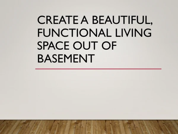 Create A Beautiful, Functional Living Space Out Of Basement