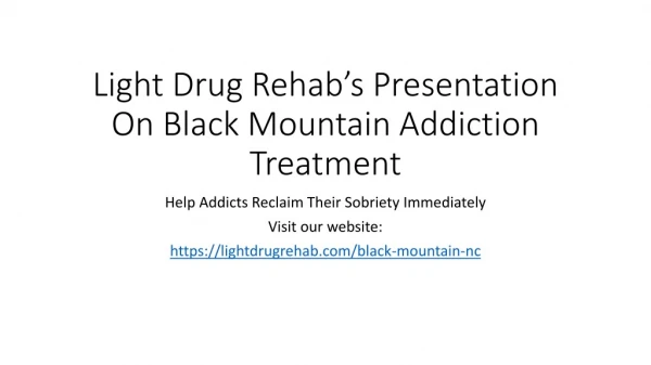 Light Drug Rehab's Presentation On Black Mountain Addiction Treatment