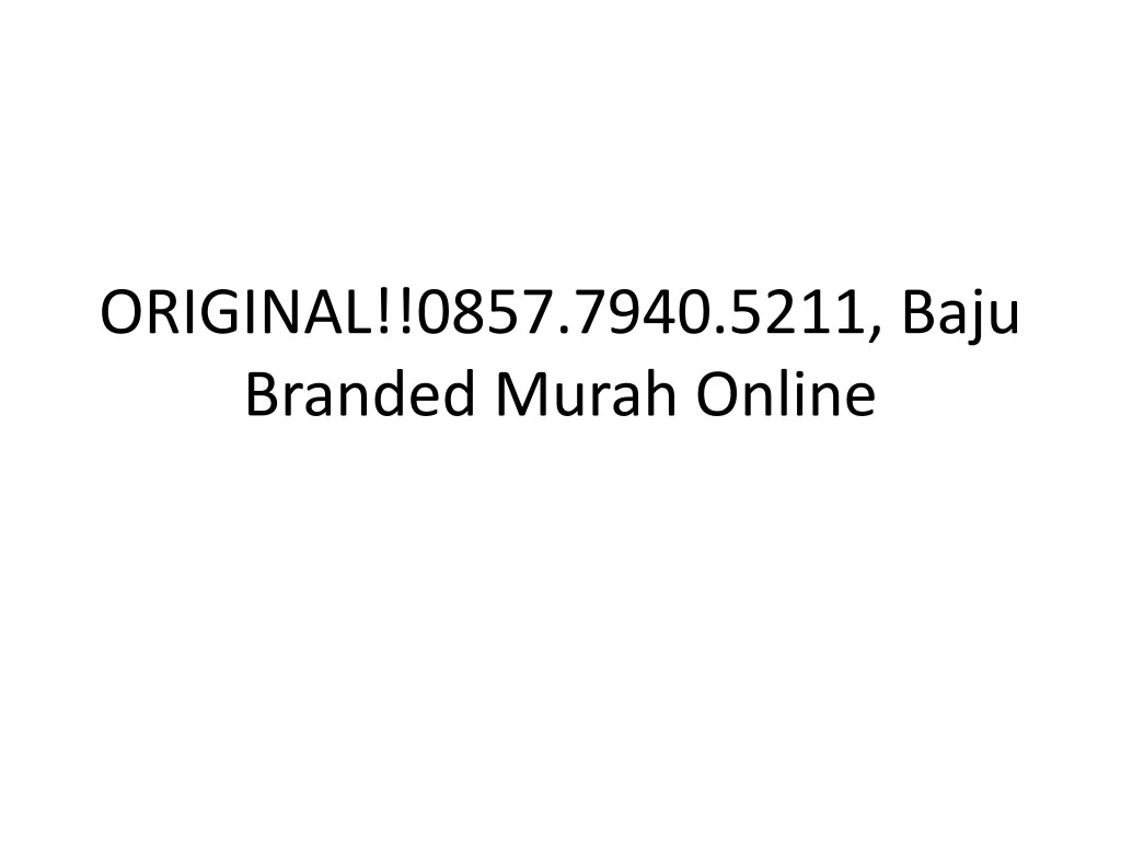 original 0857 7940 5211 baju branded murah online