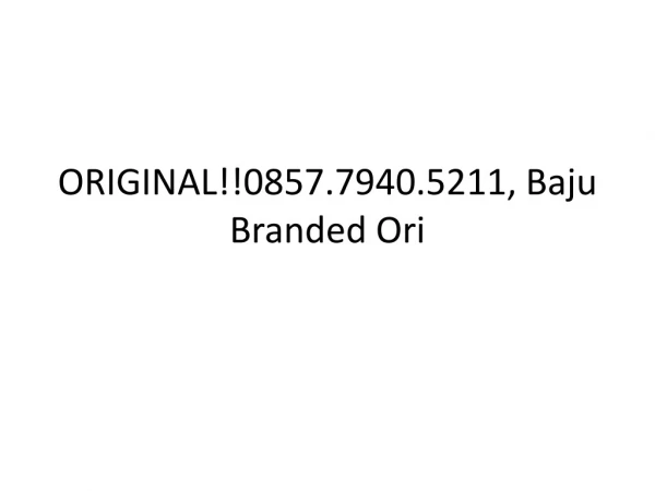 ORIGINAL!!0857.7940.5211, Baju Branded Partai