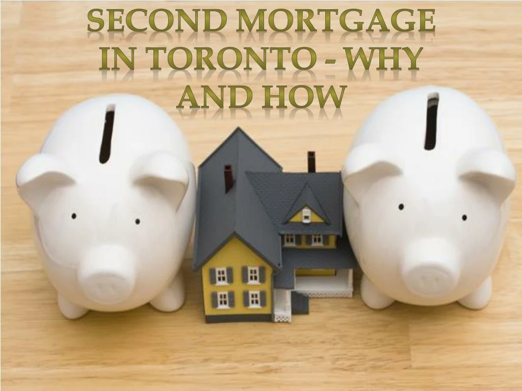 second mortgage in toronto why and how