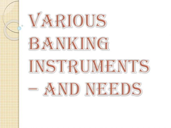 Two Sorts of Bank Instruments