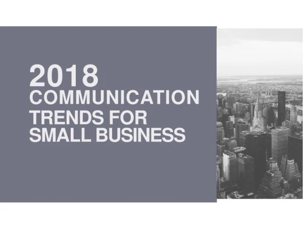 5 Top Trends for Small Business Communications in 2018