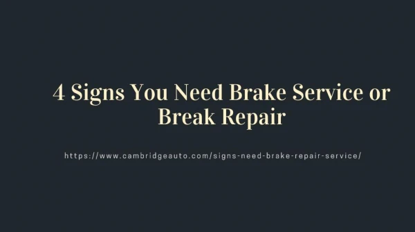 4 Signs You Need Brake Service or Break Repair