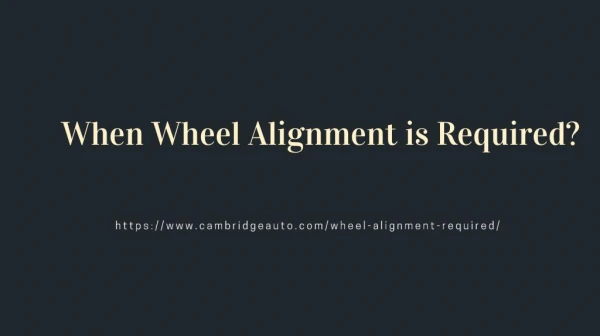When Wheel Alignment is Required?