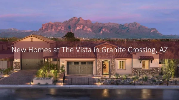 New Homes at The Vista in Granite Crossing, AZ