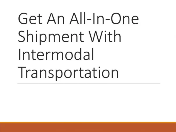 Get An All-In-One Shipment With Intermodal Transportation