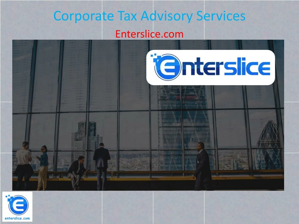 corporate tax advisory services enterslice com