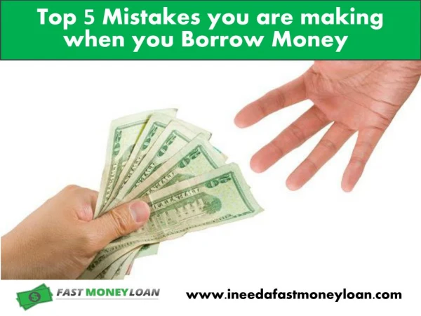 Top 5 Mistakes you are making when you Borrow Money