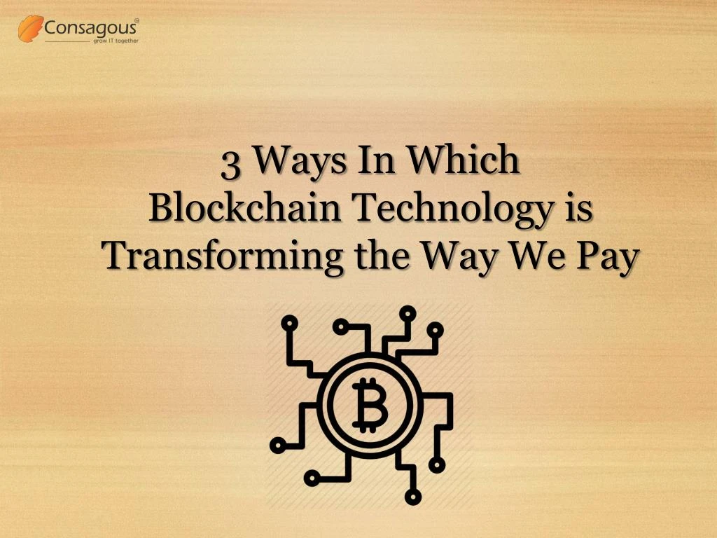 3 ways in which blockchain technology