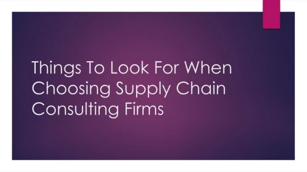 Things To Look For When Choosing Supply Chain Consulting Firms