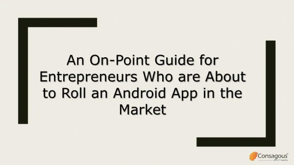 An On-Point Guide for Entrepreneurs Who are About to Roll an Android App in the Market