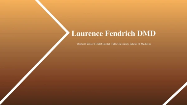 Dr. Laurence Fendrich - Dentist