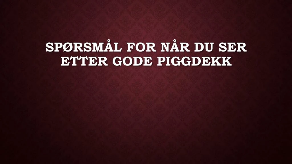 sp rsm l for n r du ser etter gode piggdekk