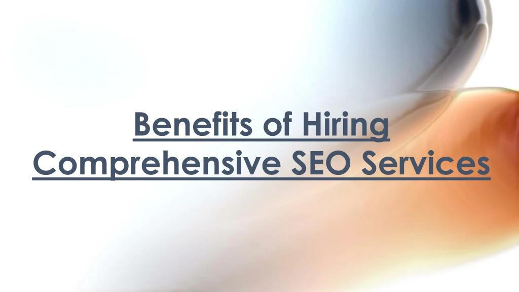 benefits of hiring comprehensive seo services