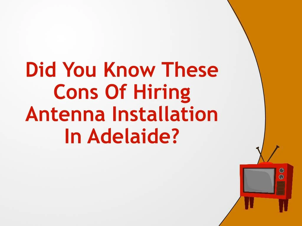 did you know these cons of hiring antenna installation in adelaide