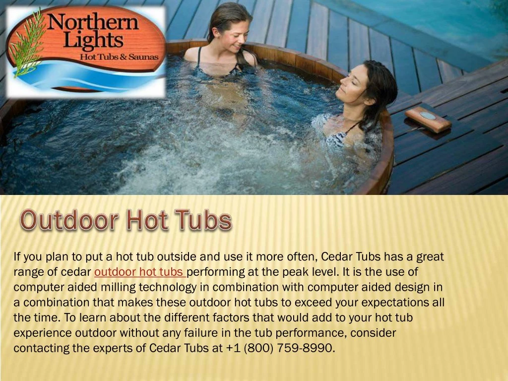 if you plan to put a hot tub outside