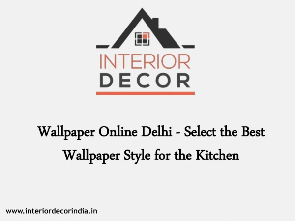 Wallpaper Online Delhi - Some Criteria in Selecting the Best Wallpaper For Inside