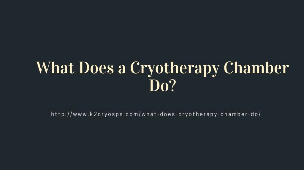 what does a cryotherapy chamber do