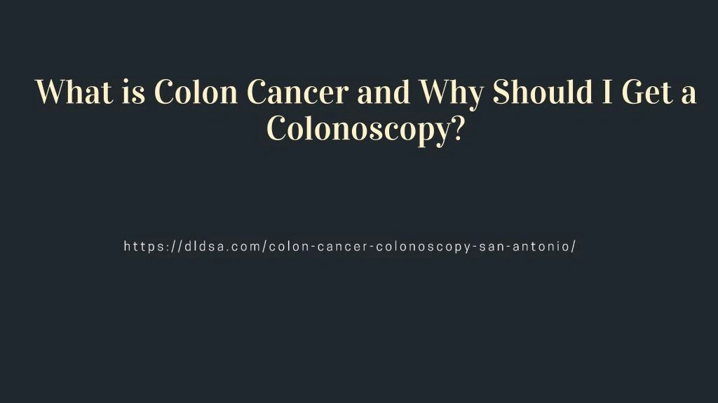 what is colon cancer and why should