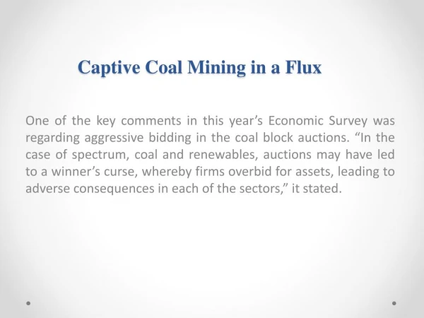 Captive Coal Mining in a Flux