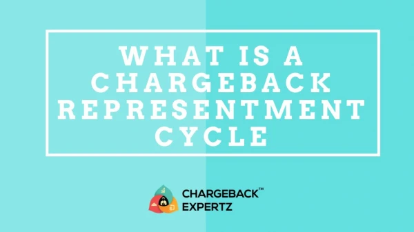 What Is a Chargeback Representment Cycle - A Detailed Look