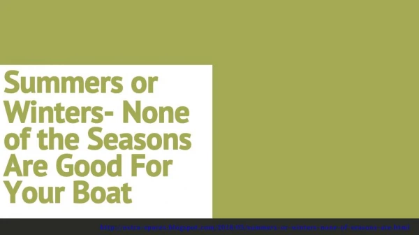 Summers or Winters- None of the Seasons Are Good For Your Boat