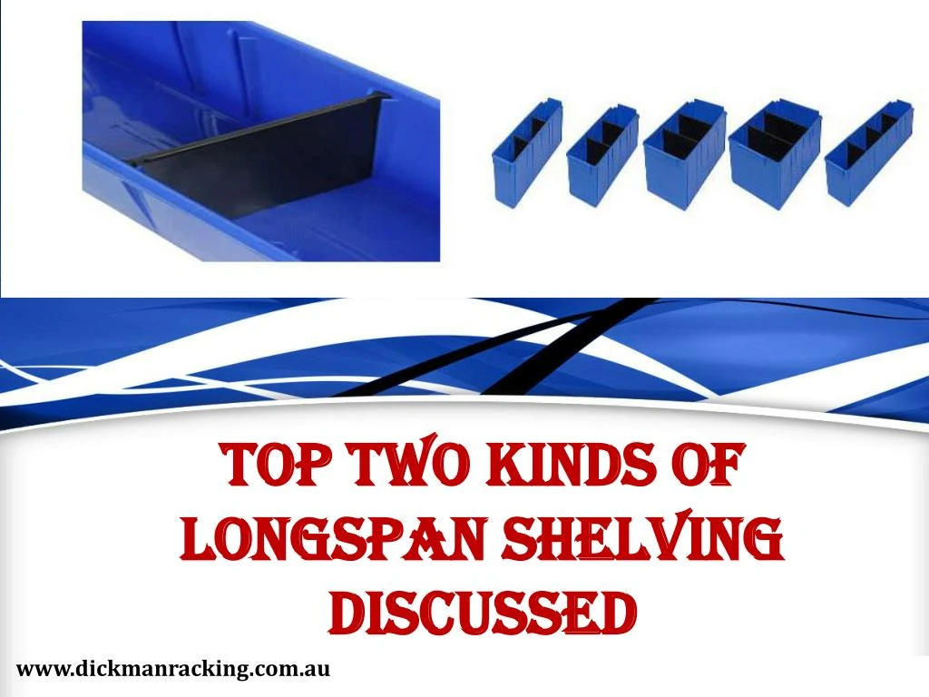 top two kinds of longspan shelving discussed