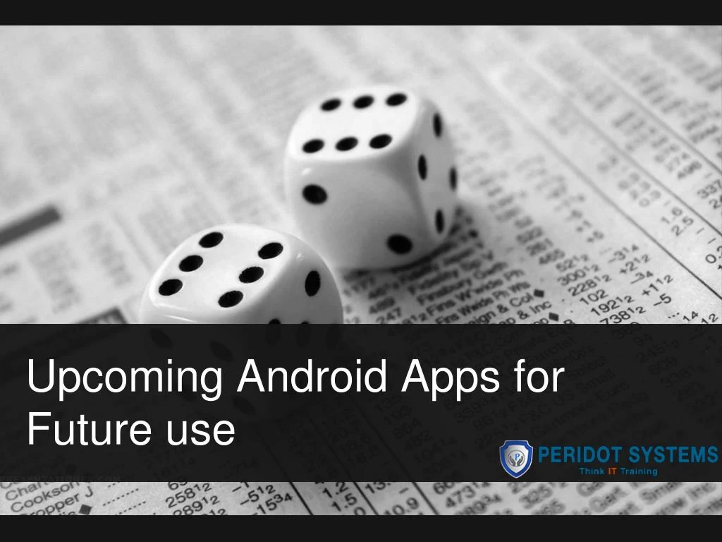 upcoming android apps for future use