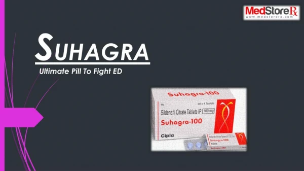 Suhagra -The Cure For Mens Erectile Dysfunction