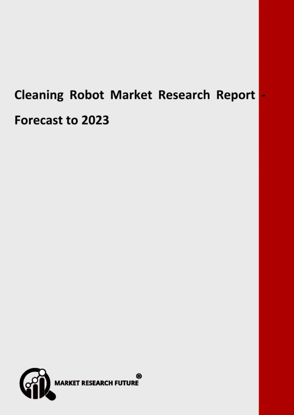 Cleaning Robot Market 2018-2023: Key Players - Samsung Electronics Co., Ltd, Neato Robotics, Dyson Ltd, Ecovacs Robotics