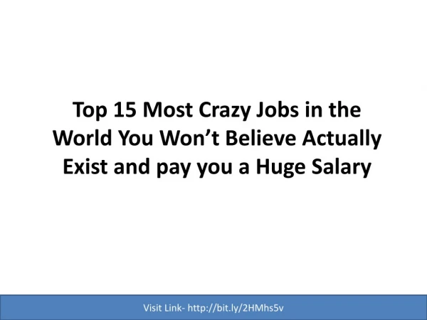 Top 15 Most Crazy Jobs in the World You Wonâ€™t Believe Actually Exist and pay you a Huge Salary