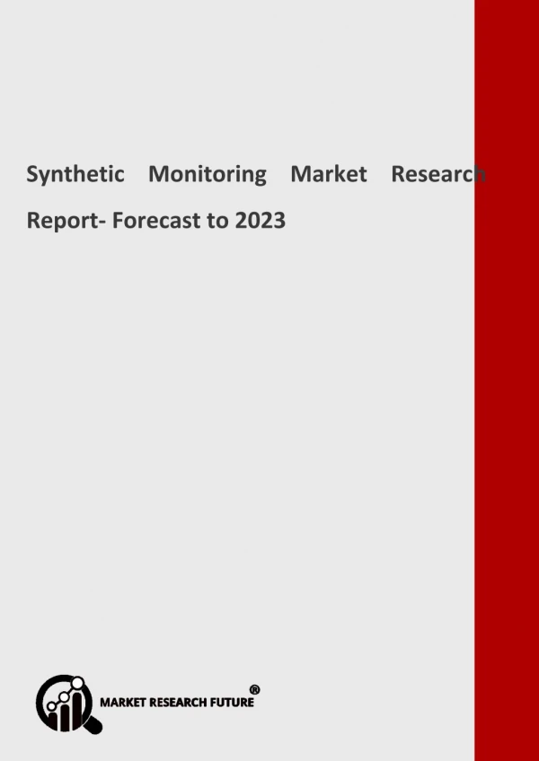 Synthetic Monitoring Market - Greater Growth Rate during forecast 2018 - 2023