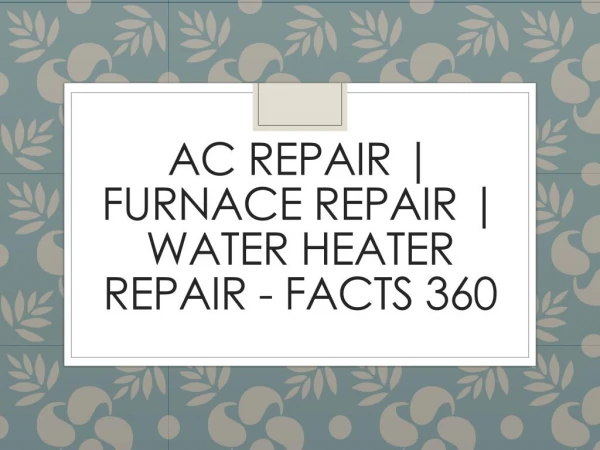 AC Repair | Furnace Repair | Water Heater Repair - Facts 360