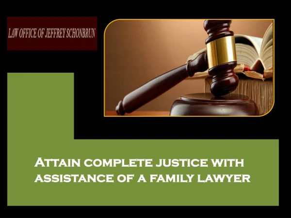 Attain complete justice with assistance of a family lawyer