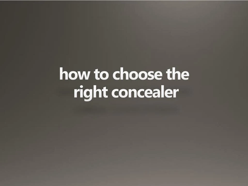 how to choose the right concealer