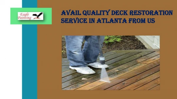 Avail quality deck restoration service in Atlanta from us