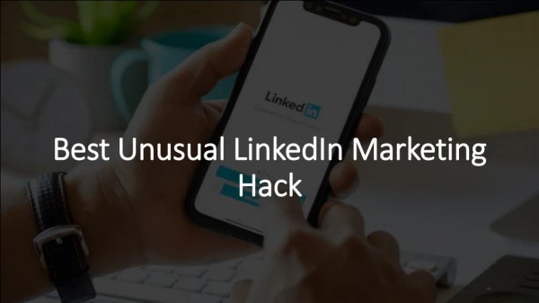 Best unusual linked in marketing hack