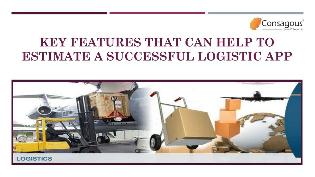 key features that can help to estimate a successful logistic app
